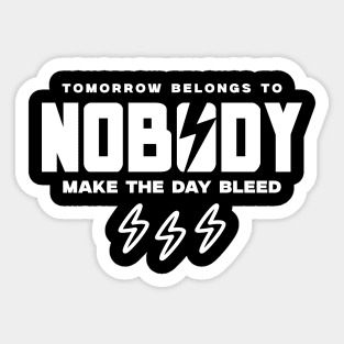 TOMORROW BELONGS TO NOBODY Sticker